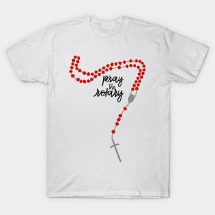 Pray the Rosary! T-Shirt